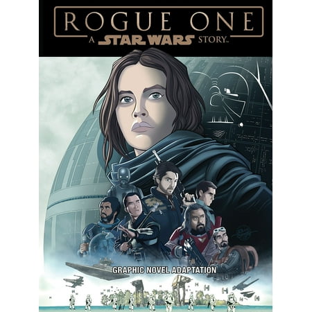 Star Wars: Rogue One Graphic Novel Adaptation (The Best Star Wars Graphic Novels)