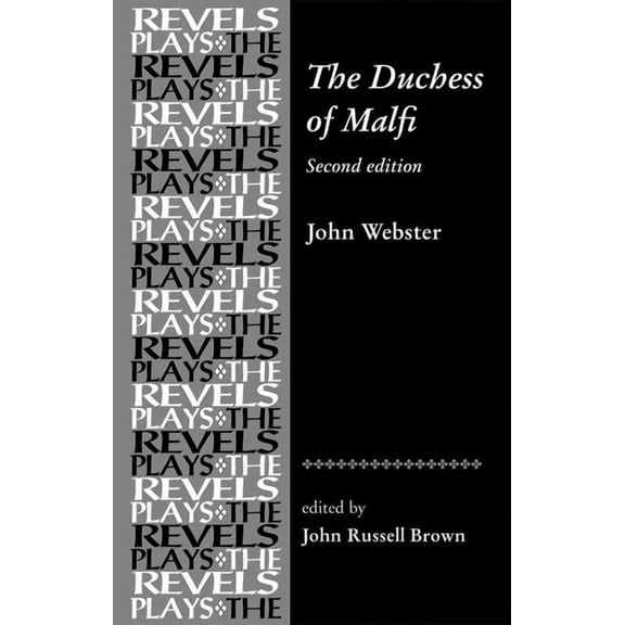 Revels Plays The Duchess of Malfi: By John Webster, (Paperback)