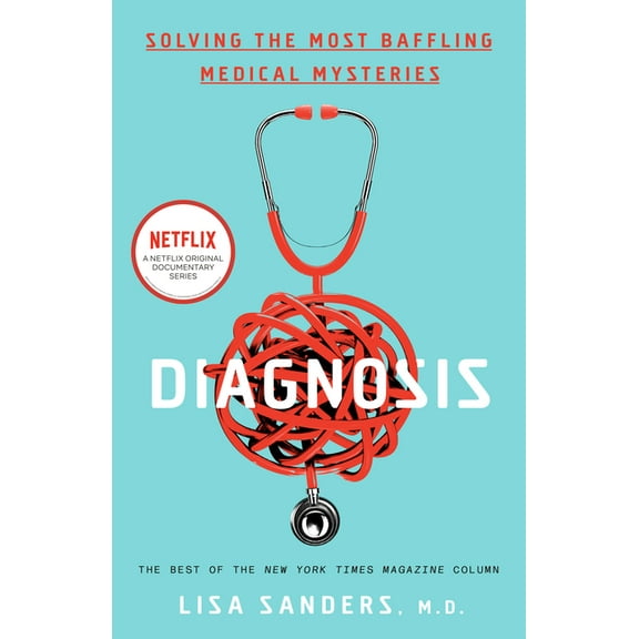 Diagnosis: Solving the Most Baffling Medical Mysteries, (Paperback)