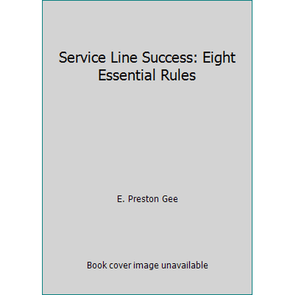 Pre-Owned Service Line Success: Eight Essential Rules (Paperback) 1567932177 9781567932171