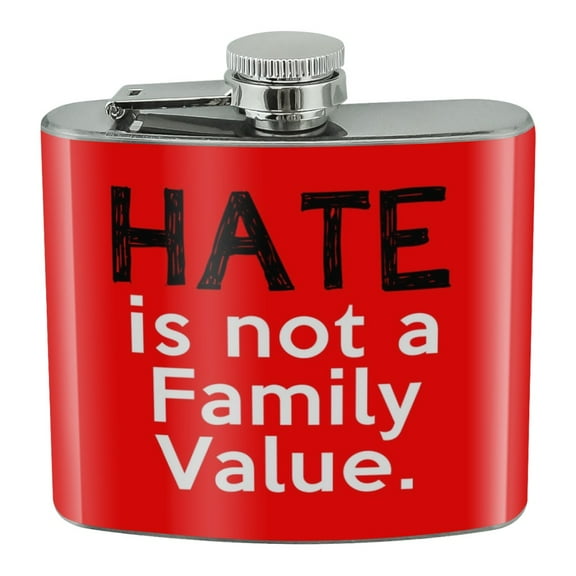Hate is Not a Family Value Stainless Steel 5oz Hip Drink Kidney Flask