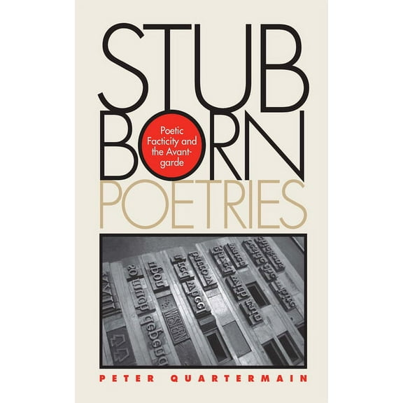 Modern and Contemporary Poetics: Stubborn Poetries : Poetic Facticity and the Avant-Garde (Edition 1) (Paperback)