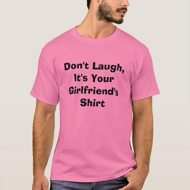 reagere tommelfinger justere Sfneewho - SFNEEWHO T-Shirts Pink Dont Laugh Its Your Girlfriends Shirt -  Walmart.com - Walmart.com