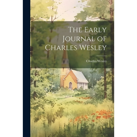 The Early Journal of Charles Wesley (Paperback)