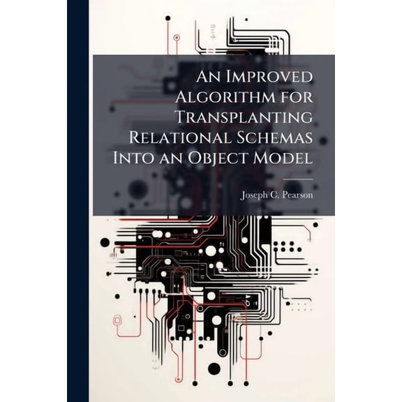 An Improved Algorithm for Transplanting Relational Schemas Into an Object Model, (Paperback)