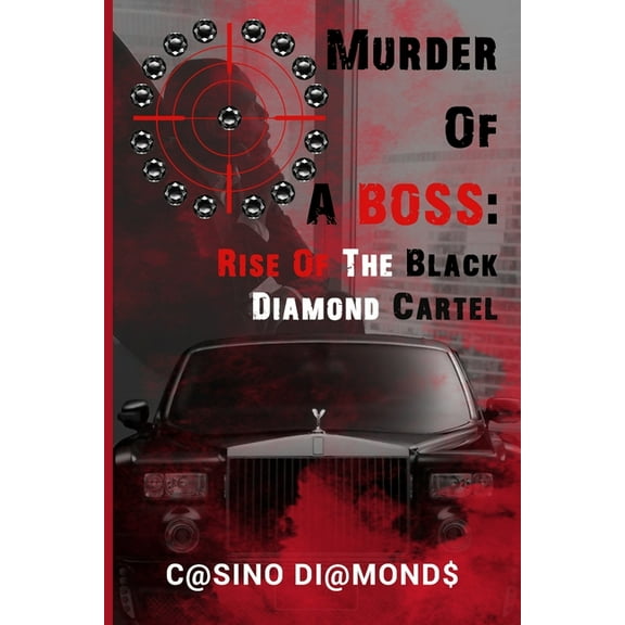 Murder of A Boss: Rise of The Black Diamond Cartel (Paperback)