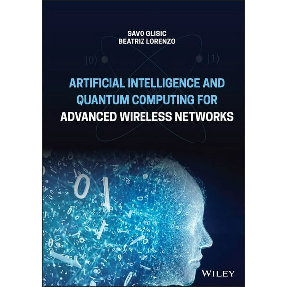Artificial Intelligence and Quantum Computing for Advanced Wireless Networks, (Hardcover)
