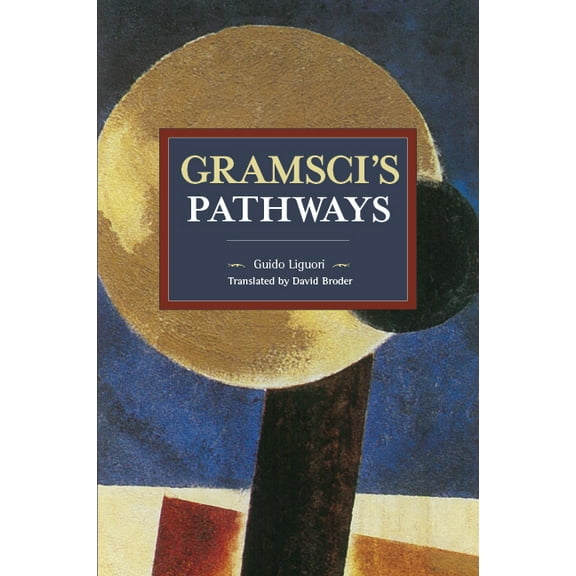 Historical Materialism Gramsci's Pathways, (Paperback)