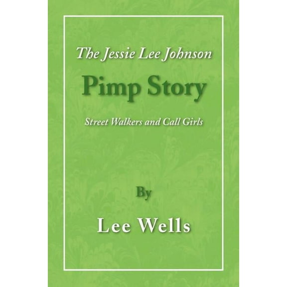 The Jessie Lee Johnson Pimp Story (Paperback)