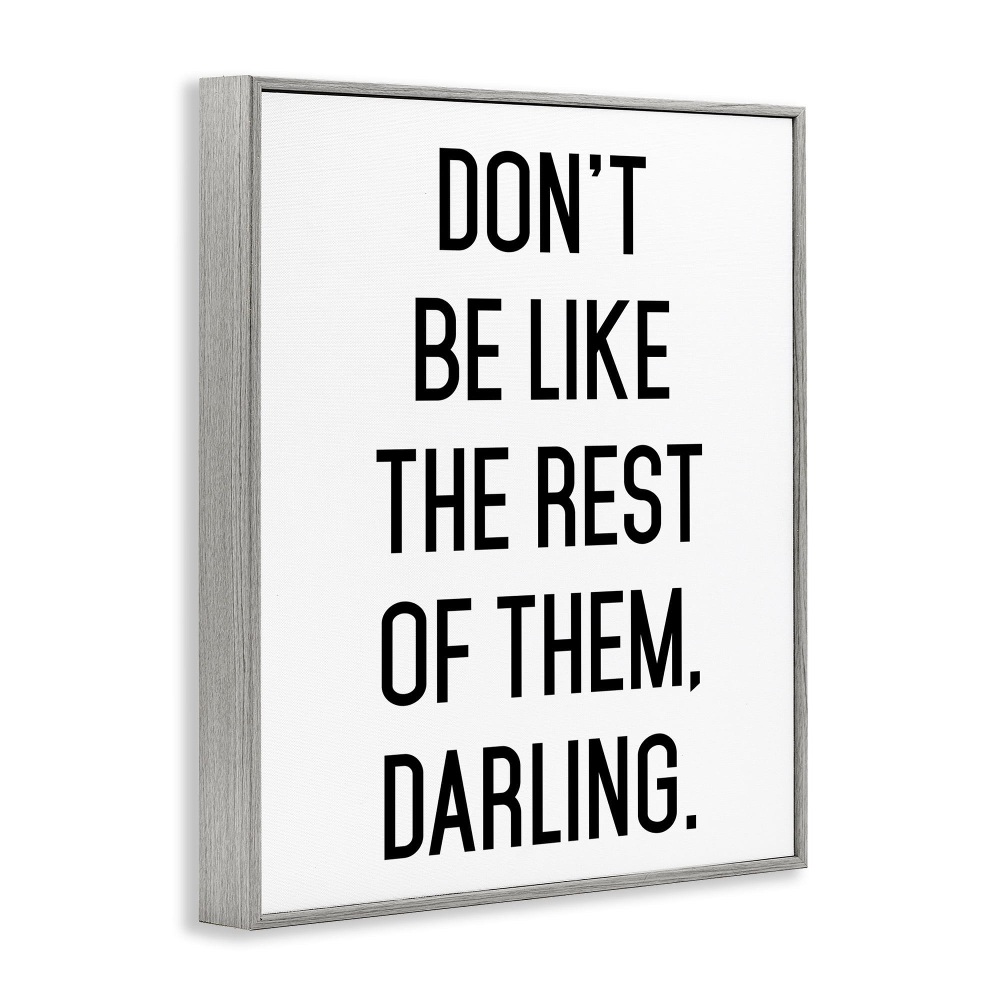 Don't Be Like The Rest Of Them Gray Framed Giclee Art, design by Lettered and Lined