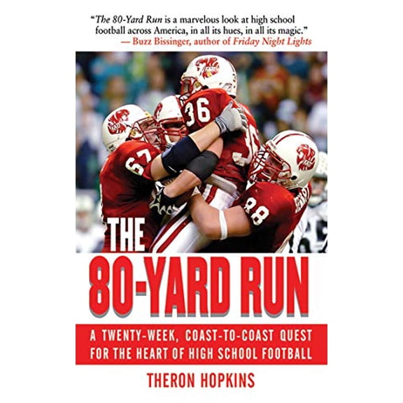 Pre-Owned The 80-Yard Run: A Twenty-Week, Coast-To-Coast Quest for the Heart of High School Football Hardcover