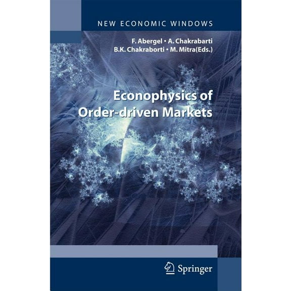 New Economic Windows Econophysics of Order-Driven Markets: Proceedings of Econophys-Kolkata V, (Hardcover)