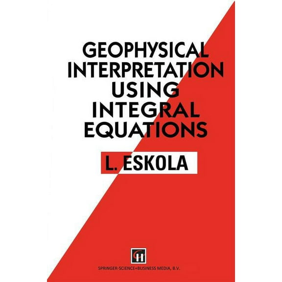 Geophysical Interpretation Using Integral Equations, (Paperback)