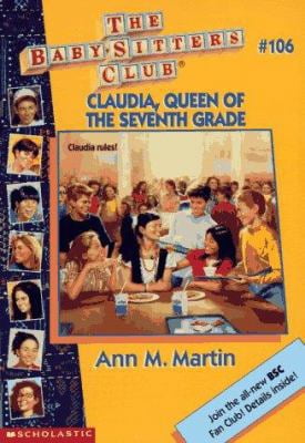 Pre-Owned Claudia, Queen of the Seventh Grade (Baby-Sitters Club, No. 106) (Paperback) 0590692127 9780590692120