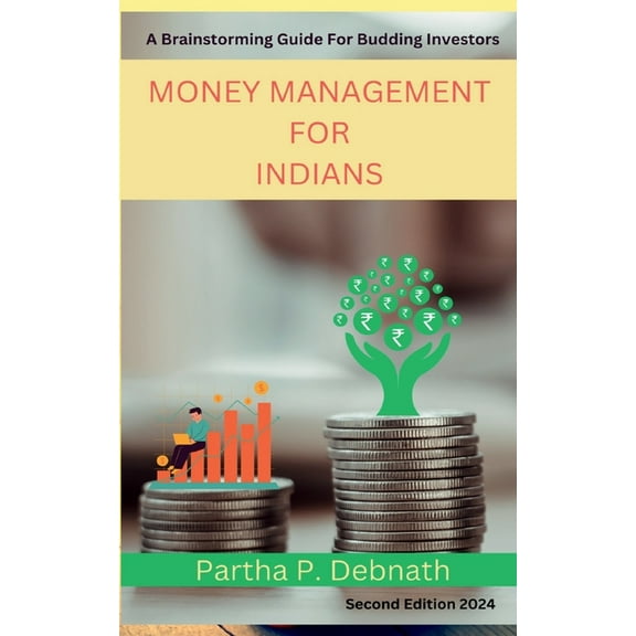 Money Management for Indians: A Brainstorming Guide for Budding Investors, (Paperback)