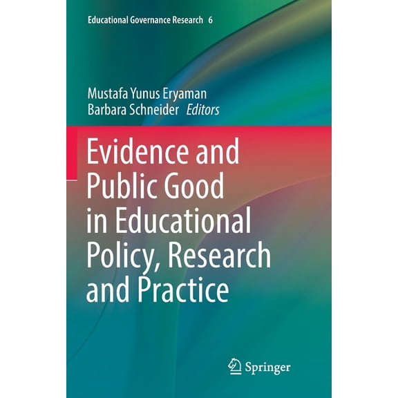 Educational Governance Research Evidence and Public Good in Educational Policy, Research and Practice, Book 6, (Paperback)