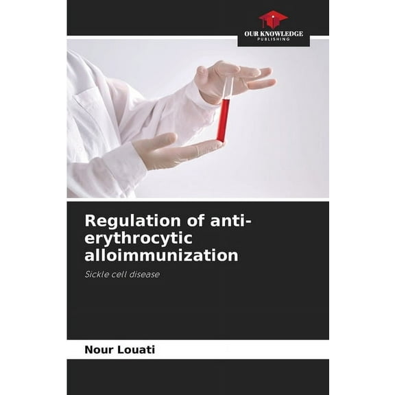 Regulation of anti-erythrocytic alloimmunization, (Paperback)