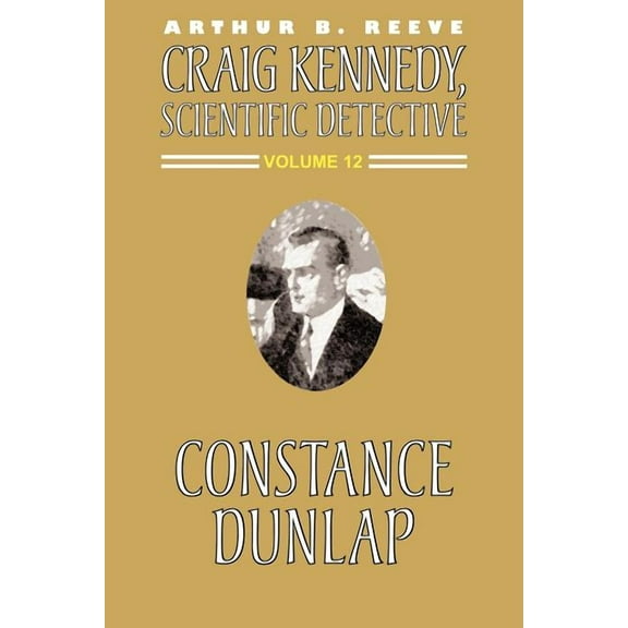Craig Kennedy, Scientific Detective (Pap Constance Dunlap, Book 12, (Paperback)