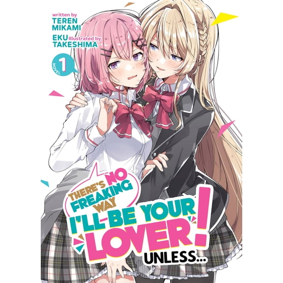 Pre-Owned There's No Freaking Way I'll Be Your Lover! Unless... (Light Novel) Vol. 1 (Paperback) 1685796265 9781685796266