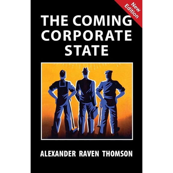 The Coming Corporate State (Paperback)