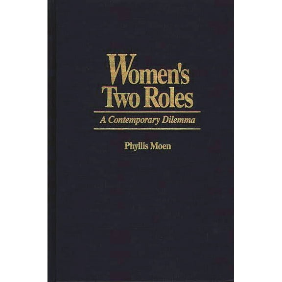 Studies; 60 Women's Two Roles: A Contemporary Dilemma, (Hardcover)