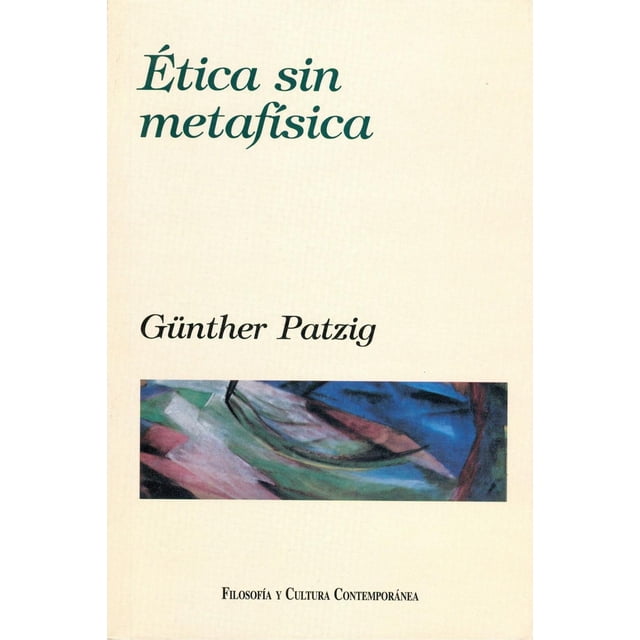 Ética sin metafísica, de Günther Patzig , Coyoacán, Blanda