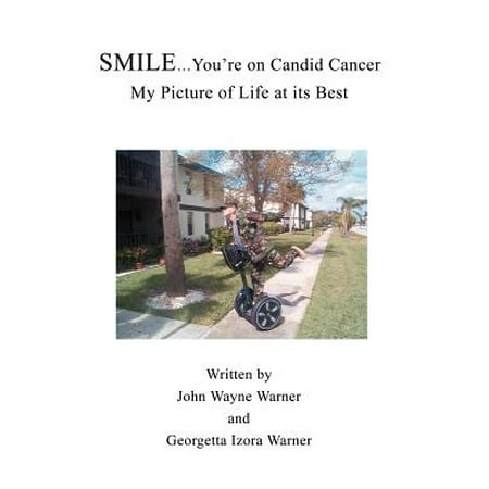 Smile...You're on Candid Cancer : My Picture of Life at Its