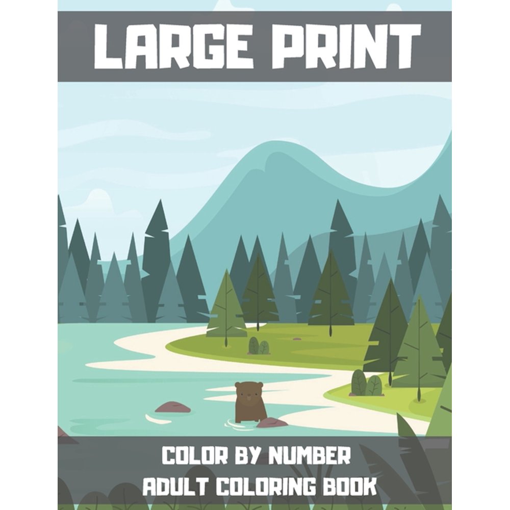 Large Print Color By Number Adult Coloring Book: Simple and Easy Color