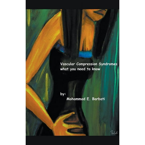 Vascular Compression Syndromes - What You Need to Know, (Paperback)