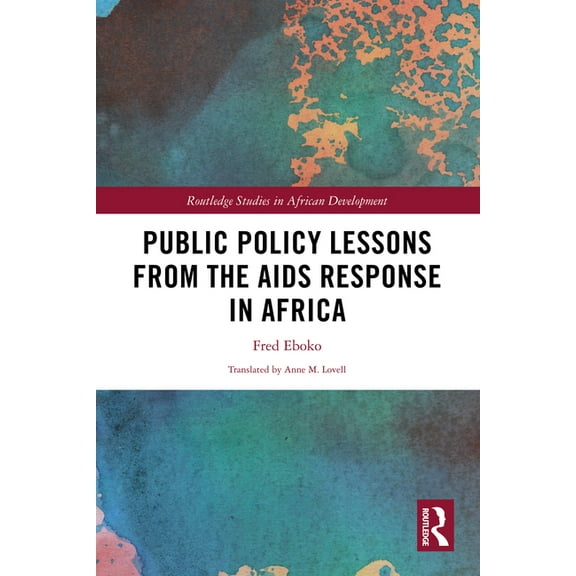 Routledge Studies in African Development Public Policy Lessons from the AIDS Response in Africa, (Paperback)