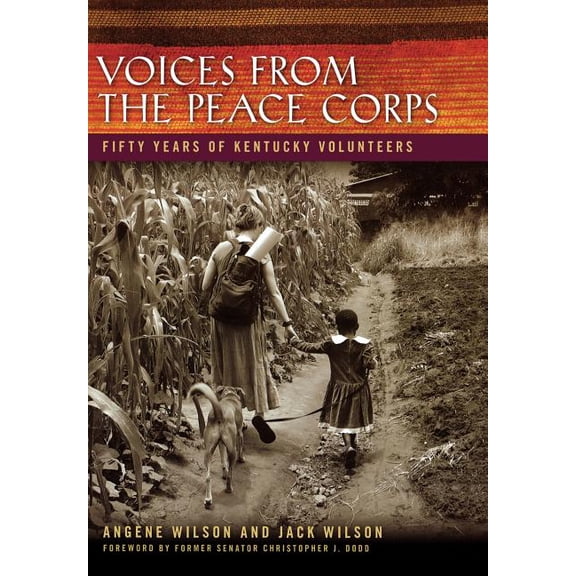 Kentucky Remembered: An Oral History Voices from the Peace Corps: Fifty Years of Kentucky Volunteers, (Hardcover)