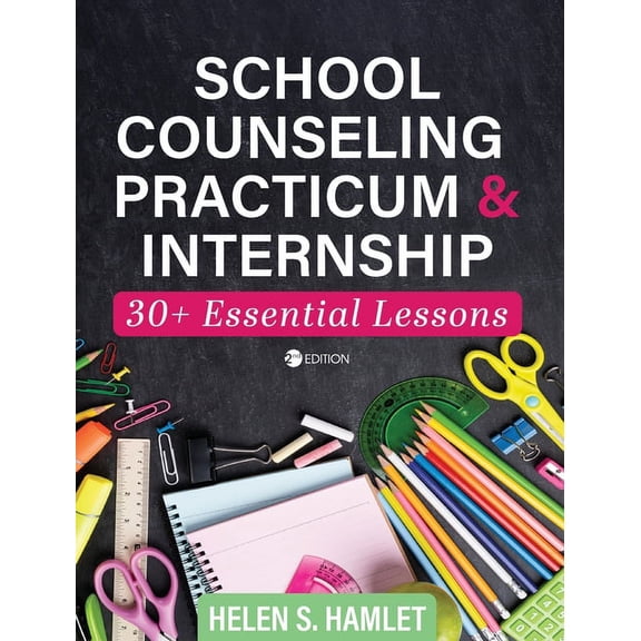 School Counseling Practicum and Internship: 30 Plus Essential Lessons, (Hardcover)