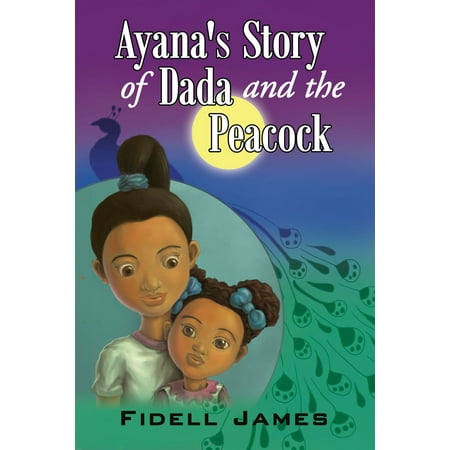 Ayana's Story of Dada and the Peacock - eBook
