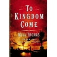 thumbnail image 1 of Pre-Owned To Kingdom Come: A Novel (Hardcover) 0743256220 9780743256223, 1 of 1