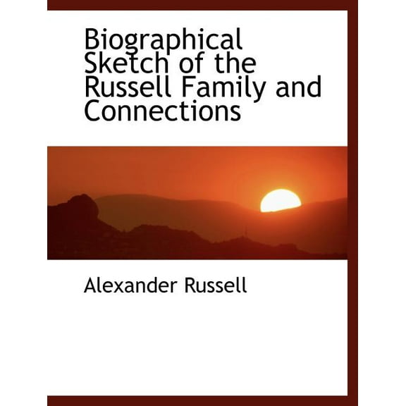 Biographical Sketch of the Russell Family and Connections, (Paperback)