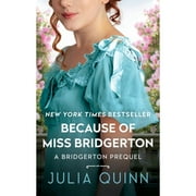 Pre-Owned Because of Miss Bridgerton: A Bridgerton Prequel (Paperback) by Julia Quinn