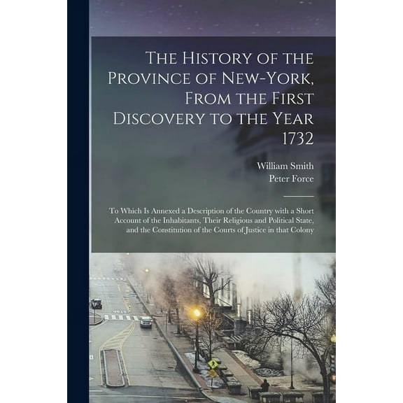 The History of the Province of New-York, From the First Discovery to the Year 1732 (Paperback)