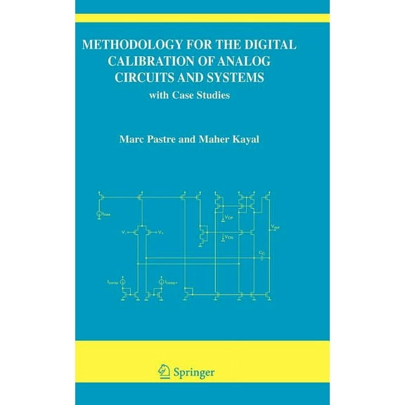The Springer International Engineering a Methodology for the Digital Calibration of Analog Circuits and Systems: With Case Studies, Book 870, (Hardcover)