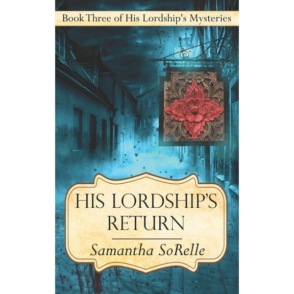 His Lordship's Mysteries His Lordship's Return, Book 3, (Paperback)