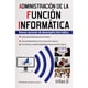 thumbnail image 1 of Libro Administracion De La Funcion Informatica: Nuevas Opciones De Desempeño Informatico Tapa Blanda, Autor Ricardo Hernandez Jimenez, Editorial Trillas, 1 of 2