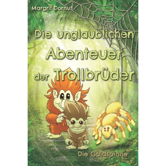 Die unglaublichen Abenteuer der Trollbr�der : Die Goldspinne