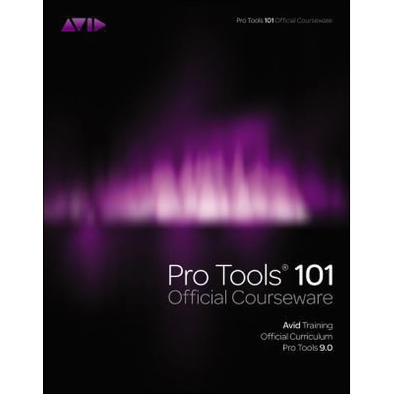 Pre-Owned Pro Tools 101 Official Courseware, Version 9.0 (Paperback) 143545880X 9781435458802