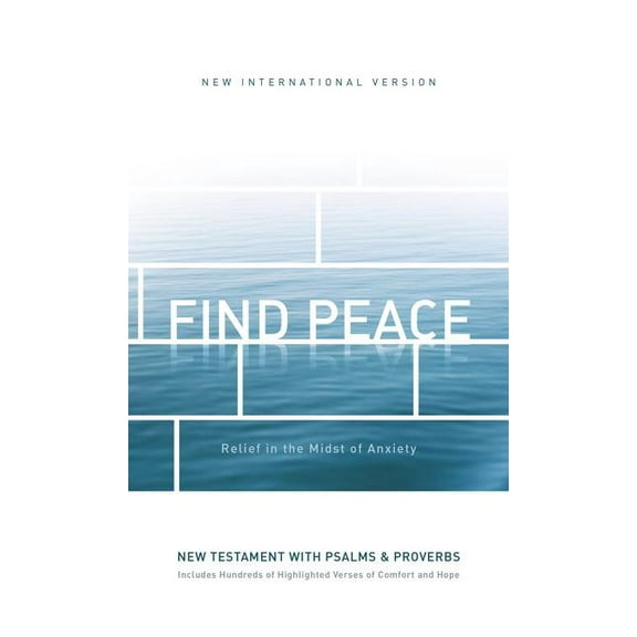 Niv, Find Peace New Testament with Psalms and Proverbs, Paperback: Relief in the Midst of Anxiety (Paperback)