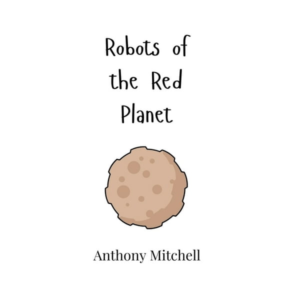 Robots of the Red Planet, (Hardcover)