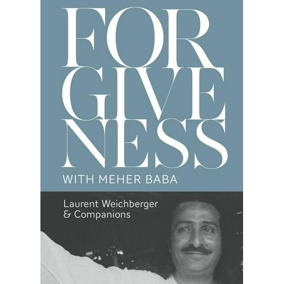 Forgiveness with Meher Baba, (Paperback)