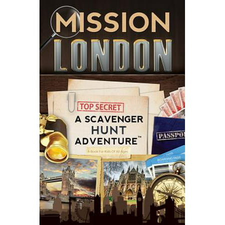 Mission London : A Scavenger Hunt Adventure: (Travel Book for (Best Scavenger Hunt List)