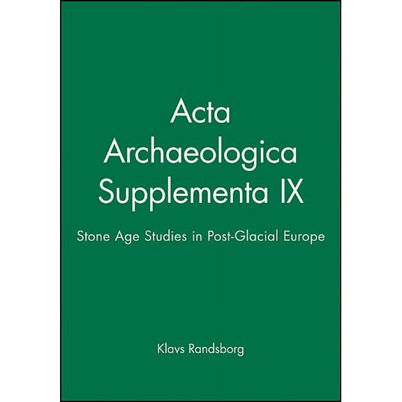 ACTA Archaeologica Supplementa IX: Stone Age Studies in Post-Glacial Europe (Paperback)