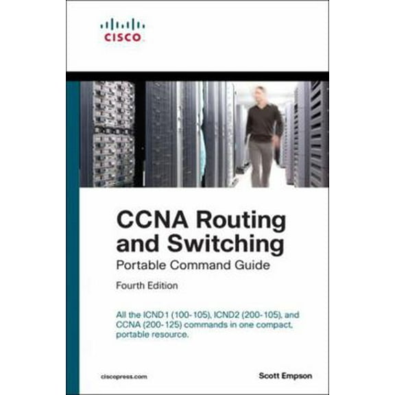 Pre-Owned CCNA Routing and Switching Portable Command Guide (Icnd1 100-105, Icnd2 200-105, and CCNA 200-125) (Paperback) 1587205882 9781587205880