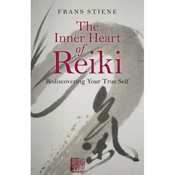 The Inner Heart of Reiki: Rediscovering Your True Self, (Paperback)