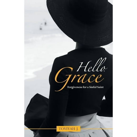 Hello, Grace: Forgiveness for a Sinful Saint (Paperback)
